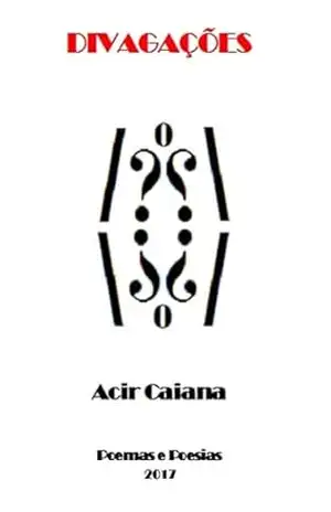 Divagações – Acir Caiana
