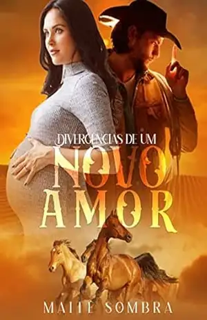 Divergências de um novo amor: (livro único) – Maitê Sombra