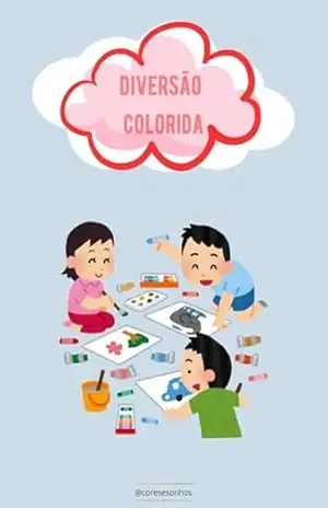 Diversão Colorida – Cores  e Sonhos