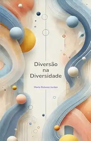 Diversão na Diversidade – Maria Dolores  Jordan