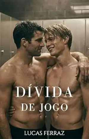 Dívida de Jogo: Romance Gay entre Jogadores de Futebol de Times Rivais (Fora das Regras) – Lucas Ferraz