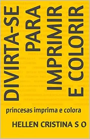 divirta–se para imprimir e colorir: princesas imprima e colora - Hellen  Cristina S O