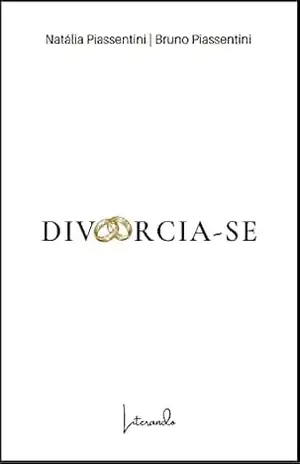 DIVORCIA–SE – Natália  Piassentini