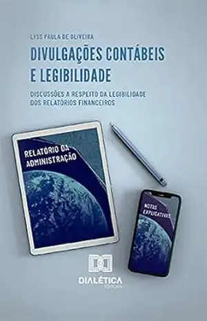 Divulgações Contábeis e Legibilidade: discussões a respeito da legibilidade dos relatórios financeiros – Lyss Paula de Oliveira