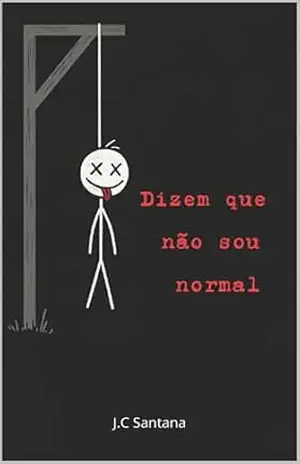 Dizem que não sou normal – J.C Santana