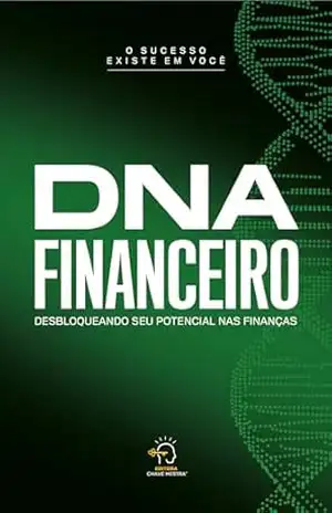 DNA financeiro: desbloqueando seu potencial nas finanças – Adriana Vieira