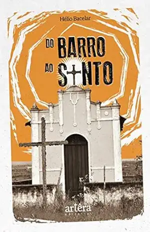 Do Barro ao Santo – Hélio Bacelar