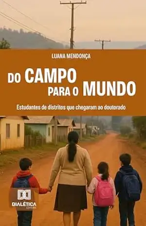 Do Campo para o Mundo: estudantes de distritos que chegaram ao doutorado – Luana Mendonça