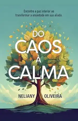 Do Caos à Calma – Neliany Oliveira