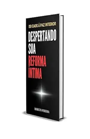 DO CAOS À PAZ INTERIOR DESPERTANDO SUA REFORMA ÍNTIMA – Marcos Pereira