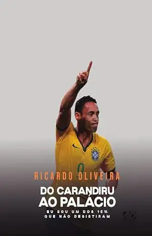 Do Carandiru ao Palácio – Ricardo Oliveira