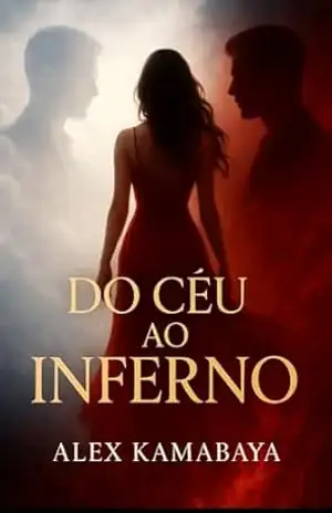 Do Céu ao Inferno: É proibido amar duas pessoas ao mesmo tempo? – Alex Kamabaya