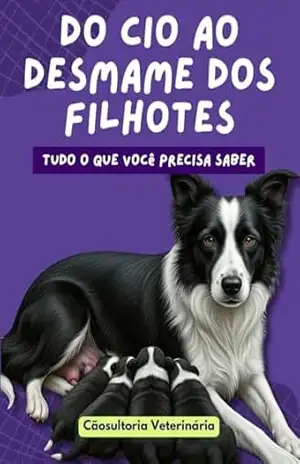Do cio ao desmame: Tudo que você precisa saber – CÃOsultoria Veterinária