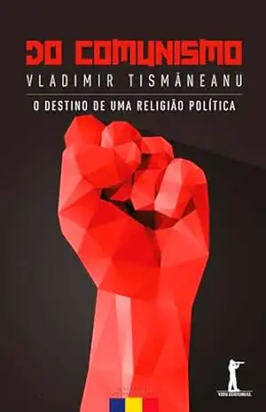 Do comunismo (Digital): o destino de uma religião política – Vladimir Tismăneanu
