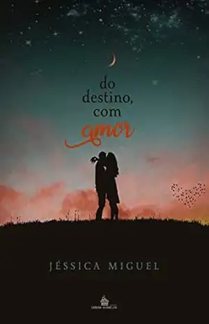 Do destino, com amor – Jéssica  Miguel