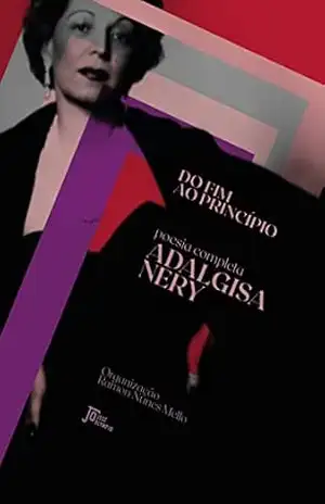 Do fim ao princípio: Poesia completa (1973–1937) - Adalgisa Nery
