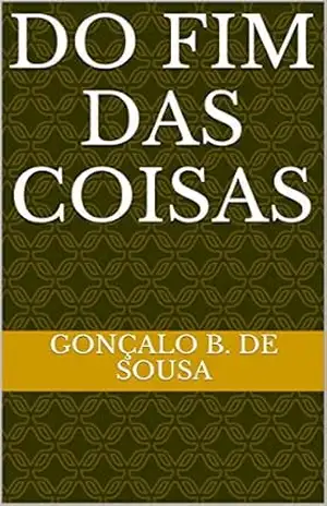 Do Fim das Coisas – Gonçalo B. de Sousa