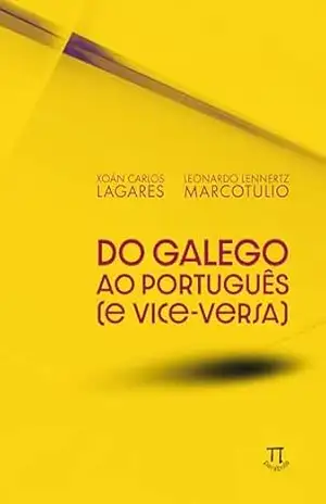 Do galego ao português (e vice–versa) – Xoán Carlos Lagares