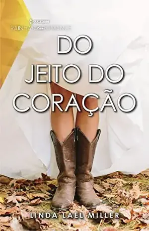 Do jeito do coração (Rainhas do Romance Livro 56) – Linda Lael Miller
