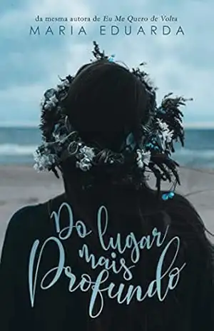 DO LUGAR MAIS PROFUNDO – Maria Eduarda