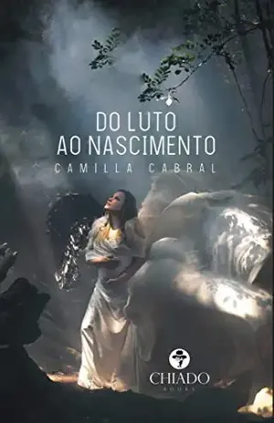 Do Luto ao Nascimento - Camilla Cabral