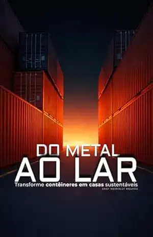 Do metal ao Lar: Construa casas de forma sustentável - Meirielly Mourão