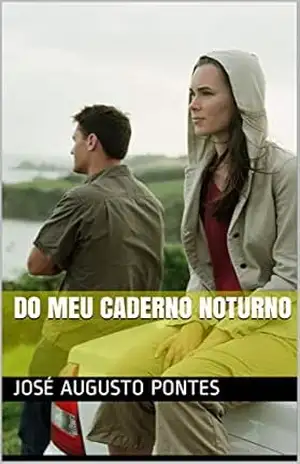 Do meu caderno noturno – José Augusto  Pontes