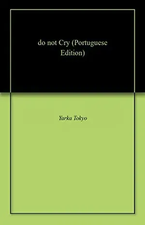 do not Cry – Yarka  Tokyo