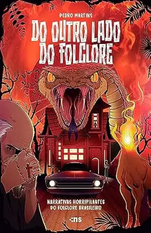 Do outro lado do folclore: narrativas horripilantes do folclore brasileiro – Pedro Martins