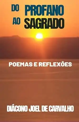 Do Profano Ao Sagrado - Joel De Carvalho