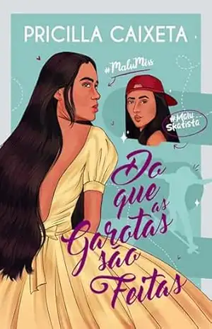 Do que as garotas são feitas – Pricilla Caixeta