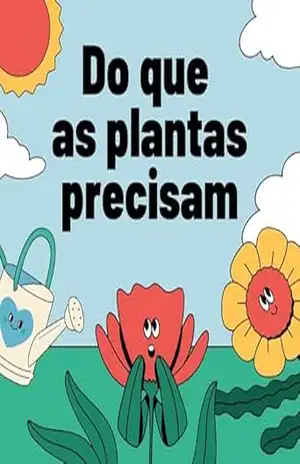 Do que as plantas precisam – Deyse  Gomes