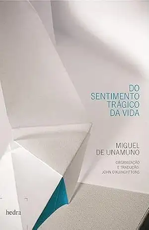 Do sentimento trágico da vida - Miguel de Unamuno