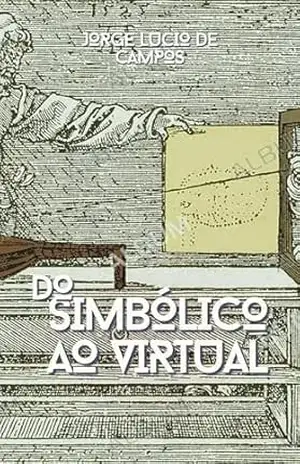 DO SIMBÓLICO AO VIRTUAL: A representação do espaço em Panofsky e Francastel – JORGE LUCIO DE CAMPOS