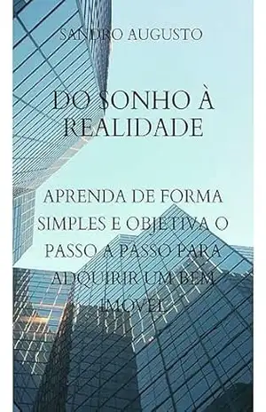 Do Sonho à Realidade – Sandro Augusto de Souza Silva Sandro Augusto