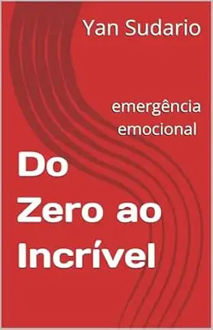 Do Zero ao Incrível: Do Zero ao Incrível – Yan  Sudario