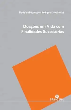 Doações em vida com finalidades sucessórias - Daniel Morais