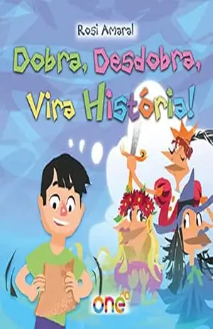 Dobra, desdobra, vira história! – Rosi Amaral