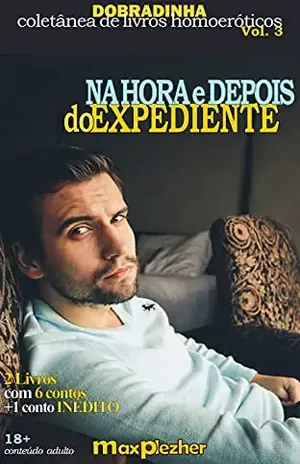Dobradinha 3: Na Hora e Depois do Expediente - Max Plezher
