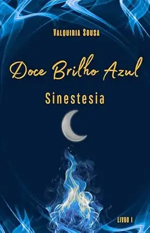 Doce Brilho Azul: Sinestesia – Valquiria Sousa