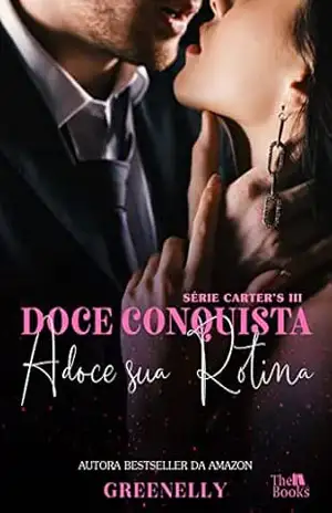 Doce conquista: Adoce sua rotina (Série Carter's Livro 3) - Greenelly