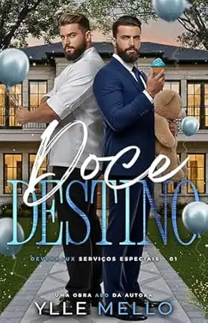 Doce Destino: Romance ABO–MPREG da Série: DEVEREAUX SERVIÇOS ESPECIAIS – Ylle  Mello