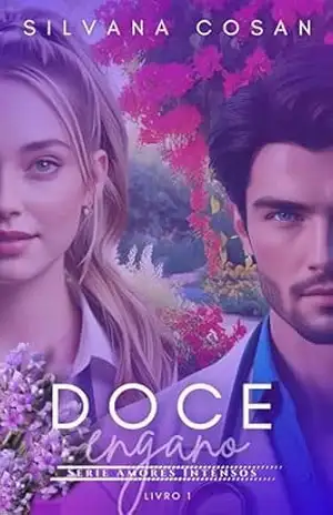 DOCE ENGANO (Amores Intensos Livro 1) – Silvana  Cosan