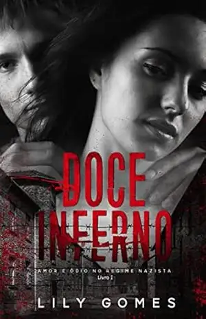 Doce Inferno: amor e ódio no regime nazista – Lily Gomes