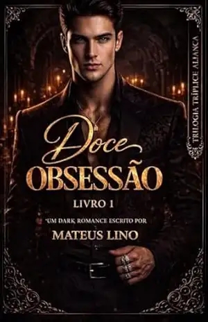 Doce Obsessão (Tríplice Aliança Livro 1) - Mateus Lino
