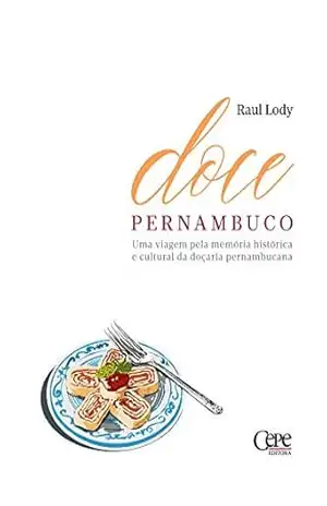 Doce Pernambuco – Raul Lody