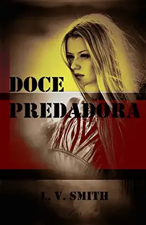 DOCE PREDADORA: CIÚMES – THRILLER ERÓTICO – SHORT STORY - L. V. Smith