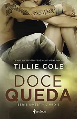 Doce queda: Série Sweet – Livro 2 – Tillie Cole