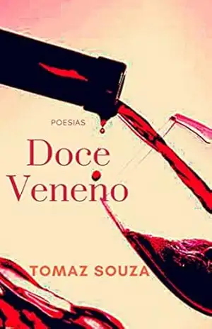 Doce Veneno: Poesias - Tomaz Souza