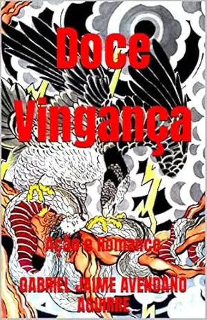 Doce Vingança: Ação e Romance – GABRIEL JAIME AVENDAÑO AGUIRRE
